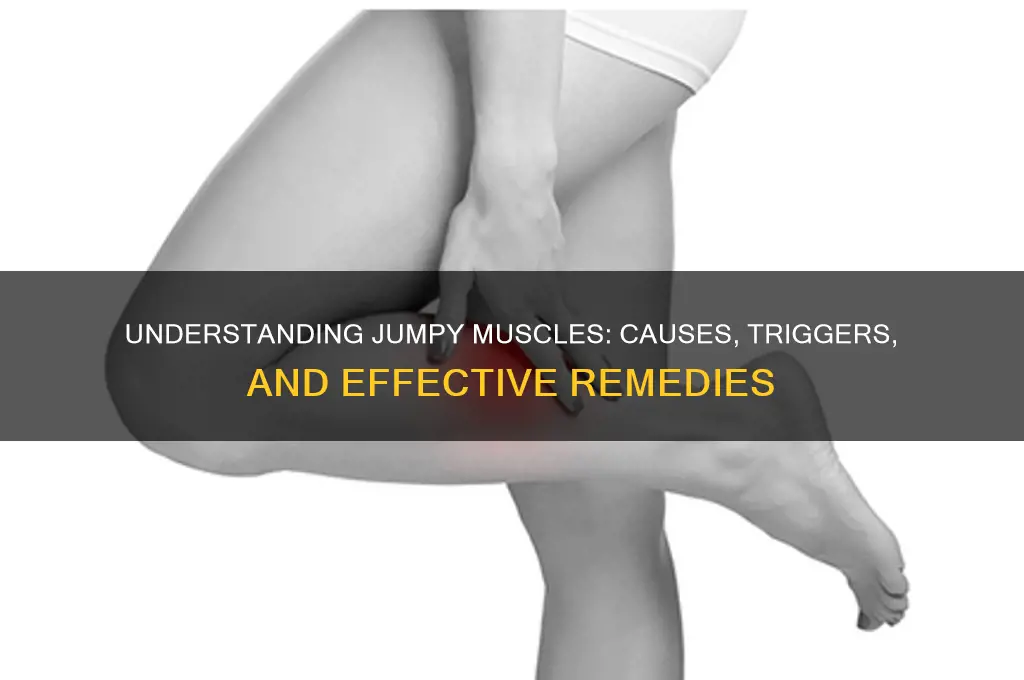 what causes jumpy muscles