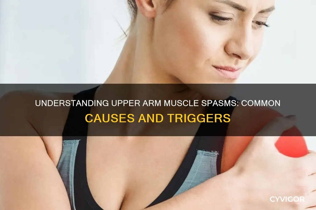 what causes muscle spasms in your upper arm