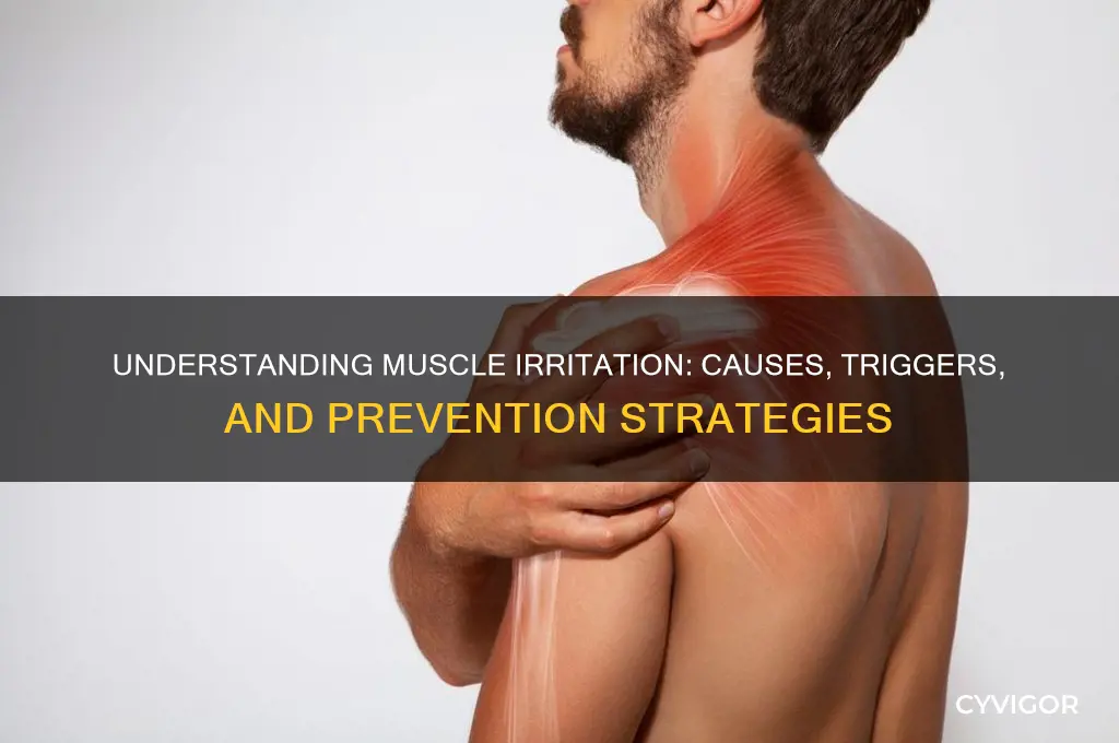 what causes muscle to be irritated