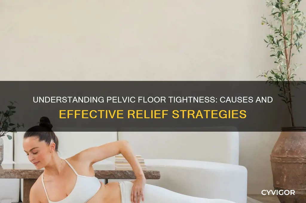what causes pelvic floor muscles to tighten