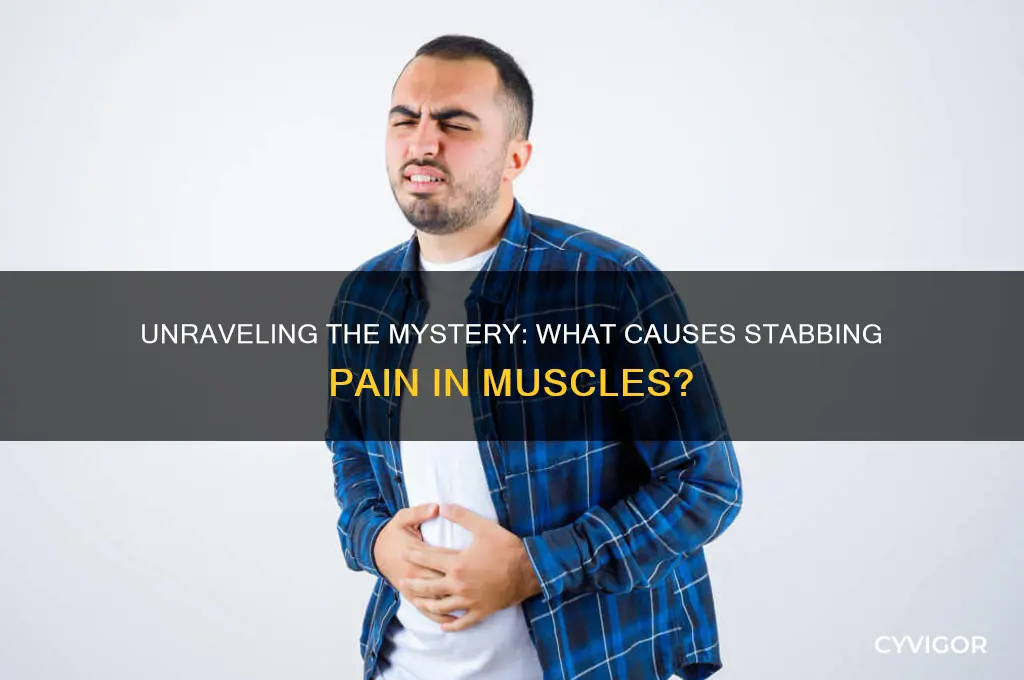 what causes stabbing pain in muscles