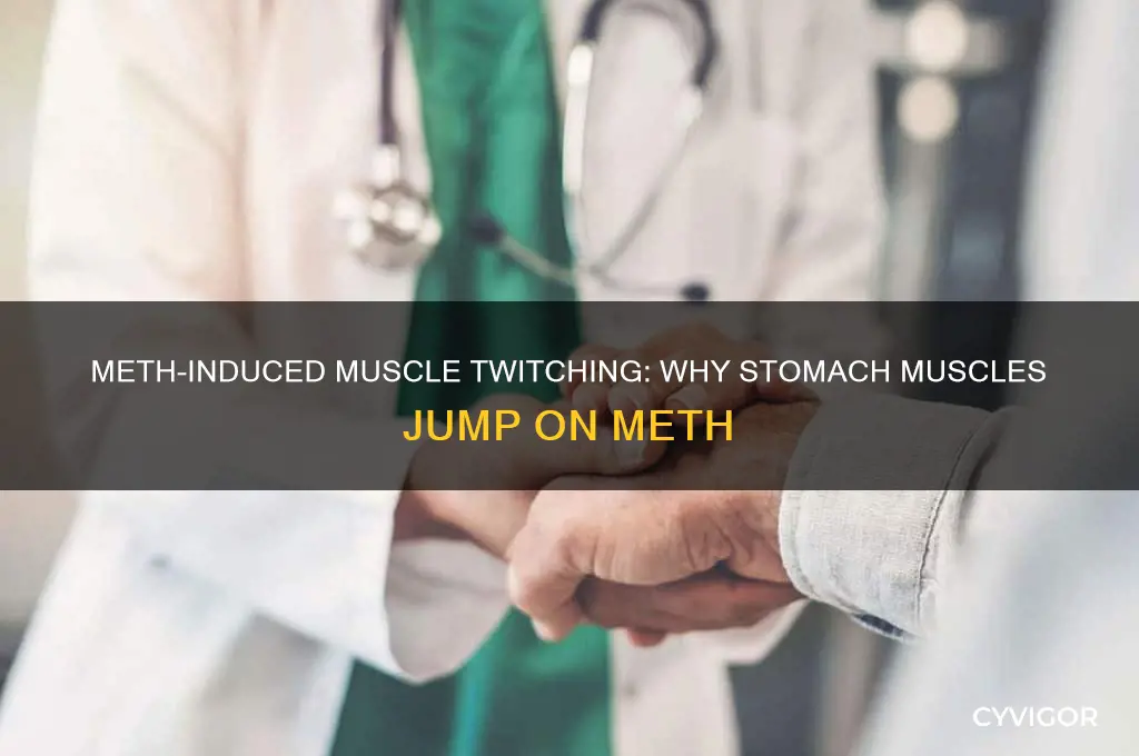 what causes stomach muscles to jump on meth