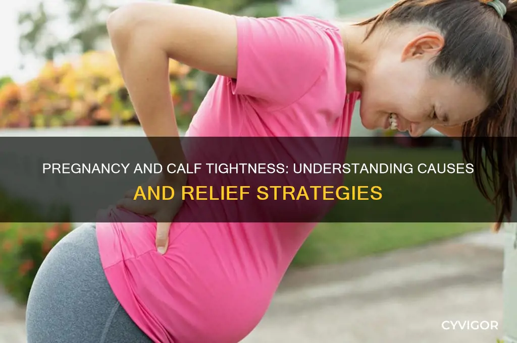 what causes tight calf muscle pregnancy