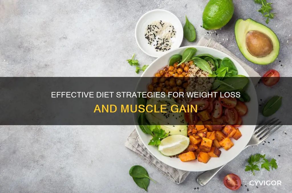 what diet helps you lose weight and gain muscle