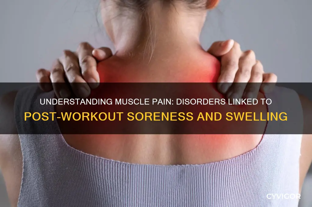 what disorders cause sore and swollen muscles after working out