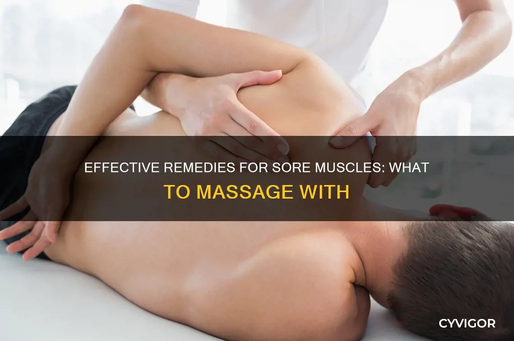 what do i massage with for sore muscle