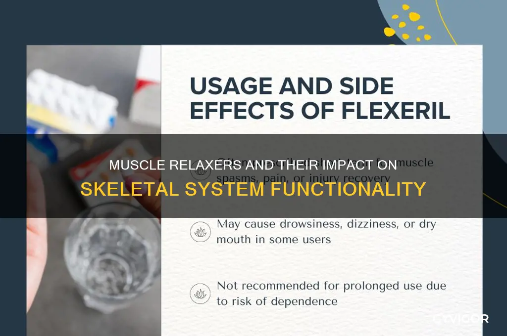 what do muscle relaxers do to your skeletal system