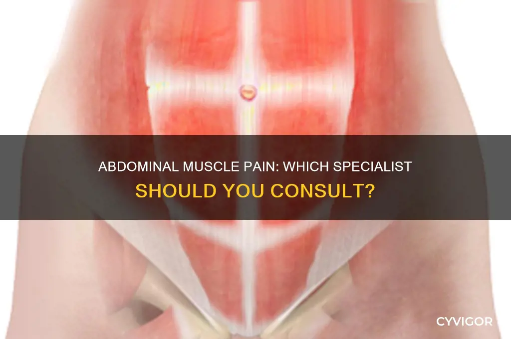 what doctor to see for abdominal muscle pain