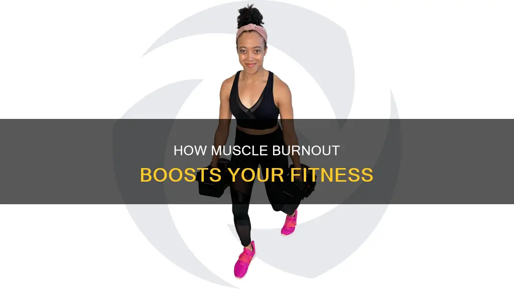 what does muscle burnout do