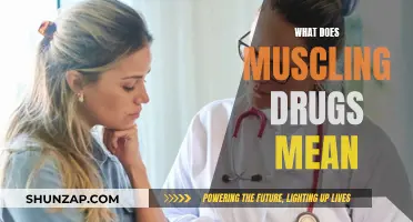 Muscling Drugs: What Does It Mean?