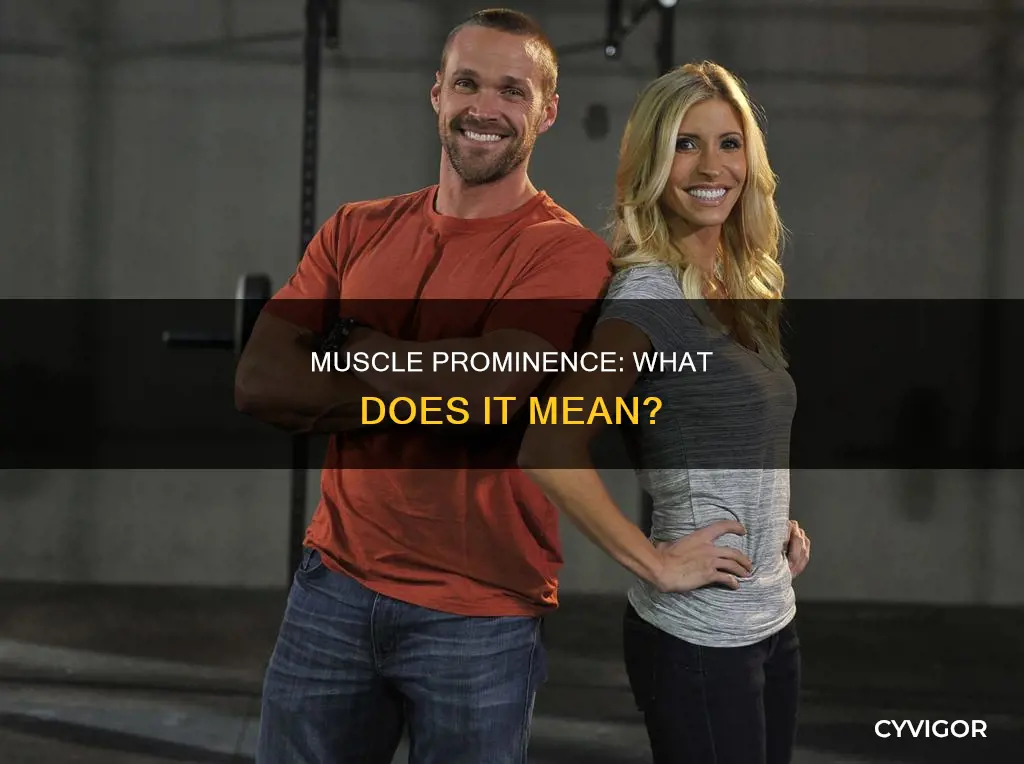 what does prominent muscle mean