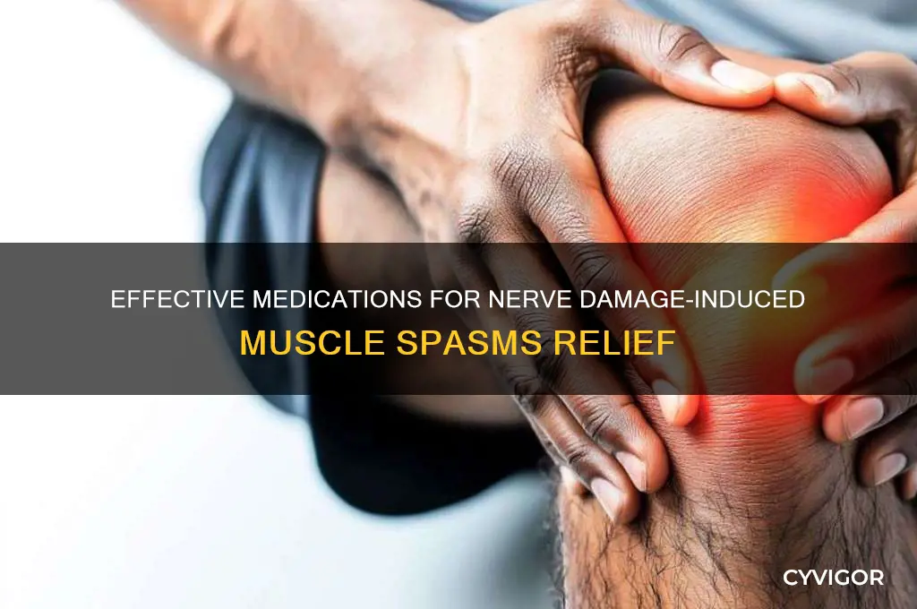 what drug for muscle spasms caused by nerve damage