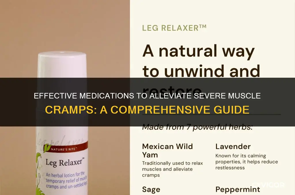 what drug is available to relieve a sevre muscle cramp