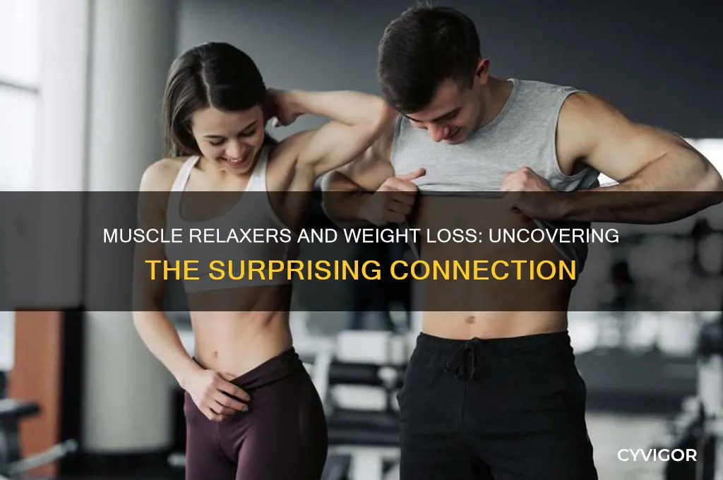 what effect does muscle relaxer meds have on weight loss