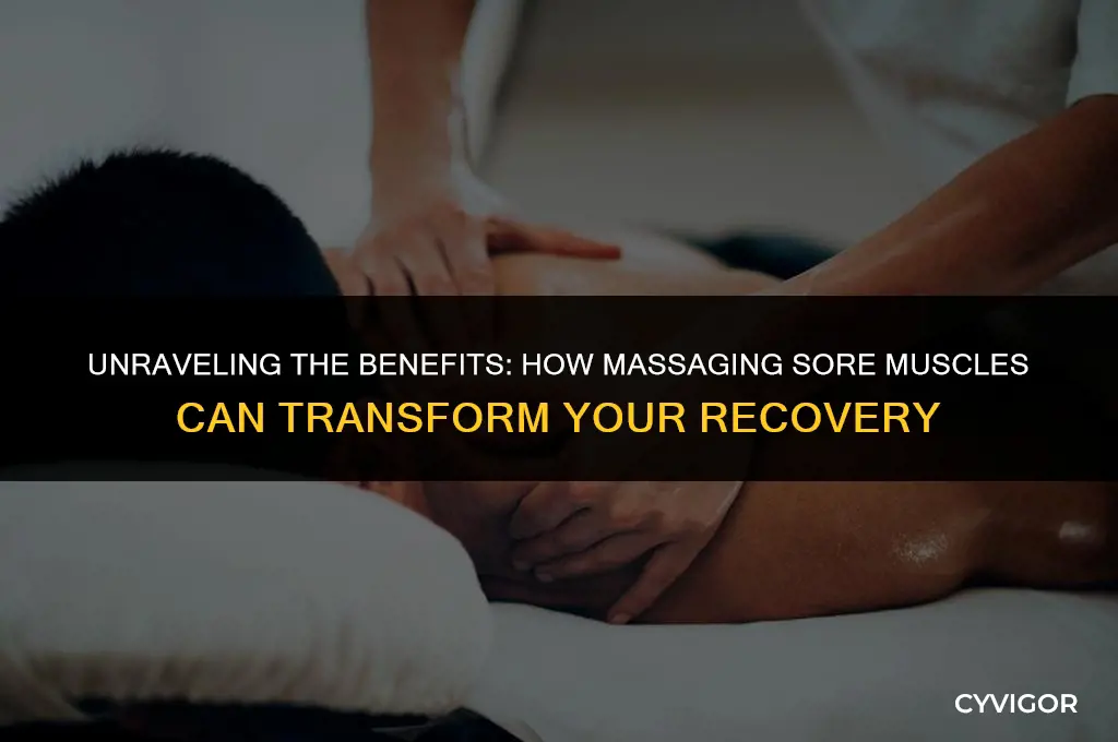what good does massaging sore muscles do