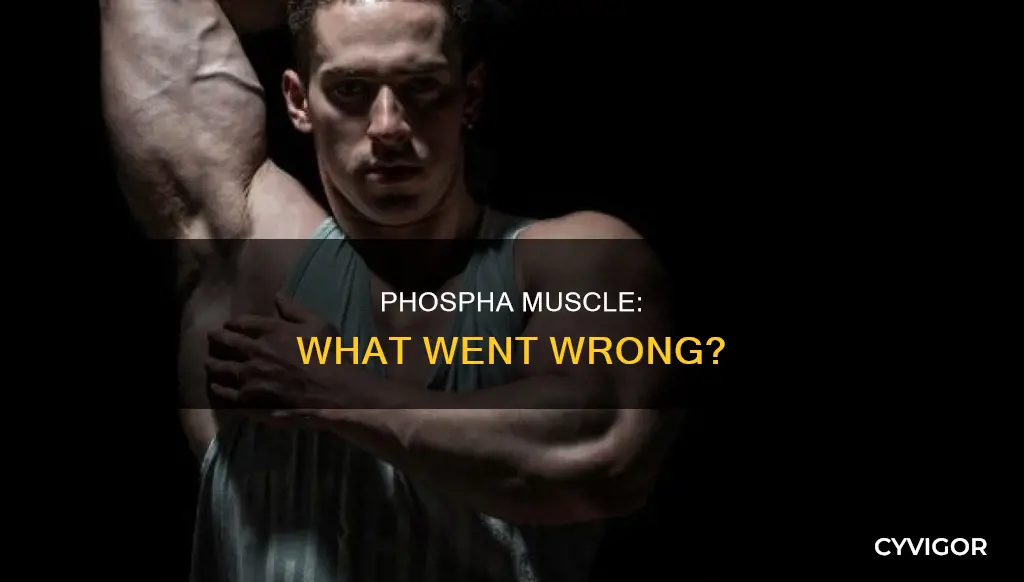 what happened to phospha muscle
