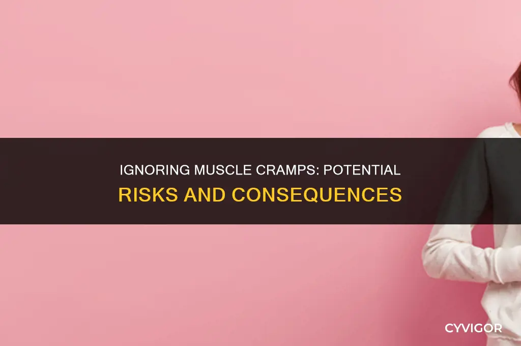 what happens if you dont correct a muscle cramp