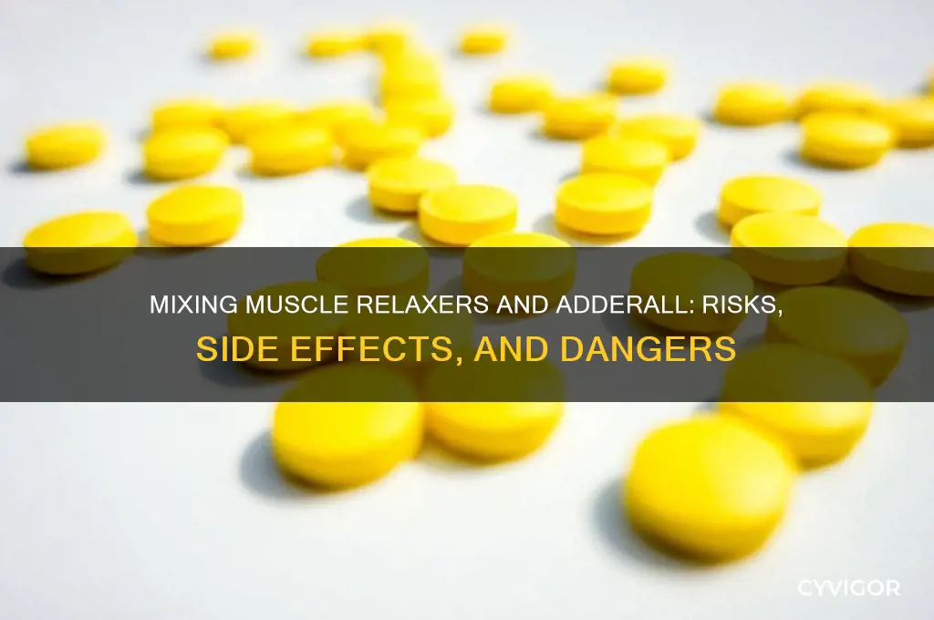 what happens if you take muscle relaxers and adderall