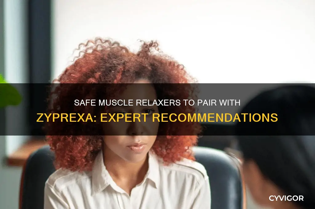 what is a good muscle relaxer to take with zyprexa