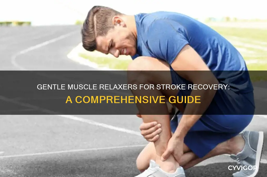 what is a mild muscle relaxer for stroke victims