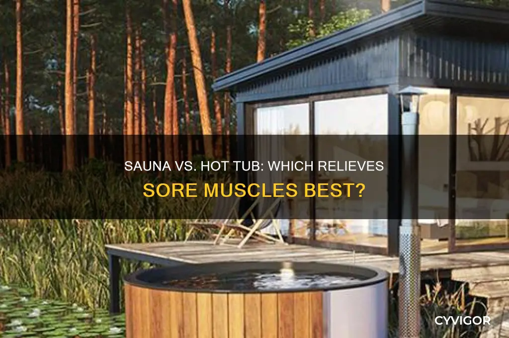 what is better sauna or hot tub for sore muscles