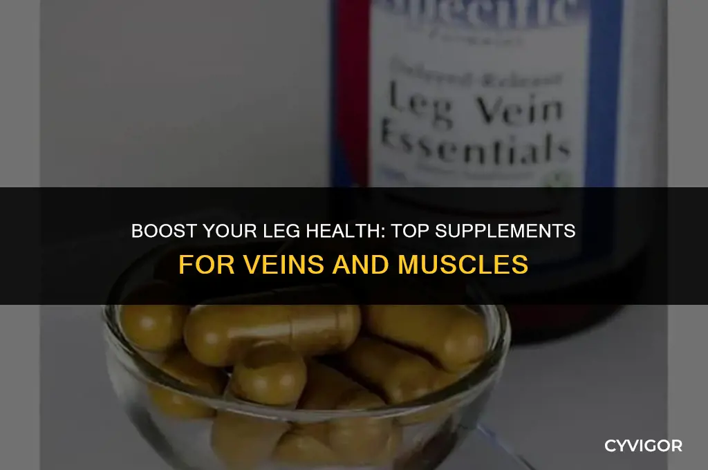 what is good for leg veins and muscles supplements