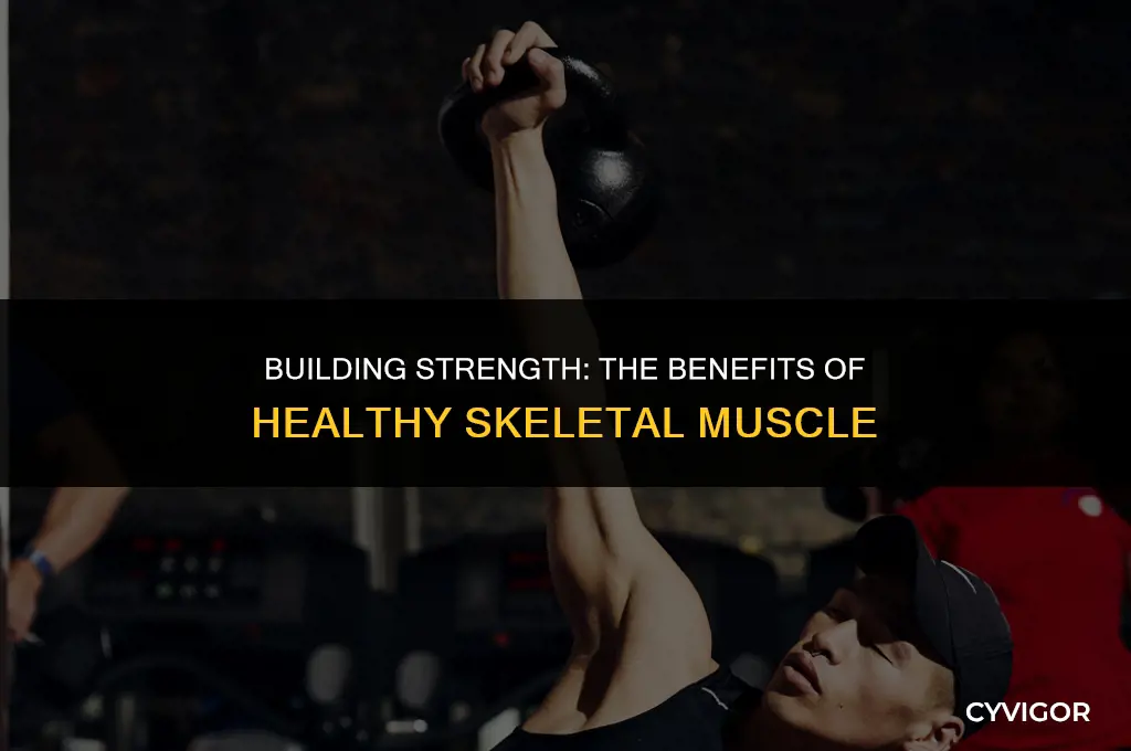 what is good skeletal muscle