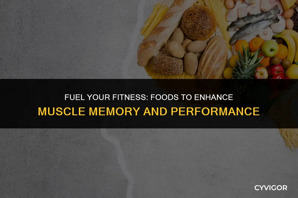 what is good to eat for muscle memory