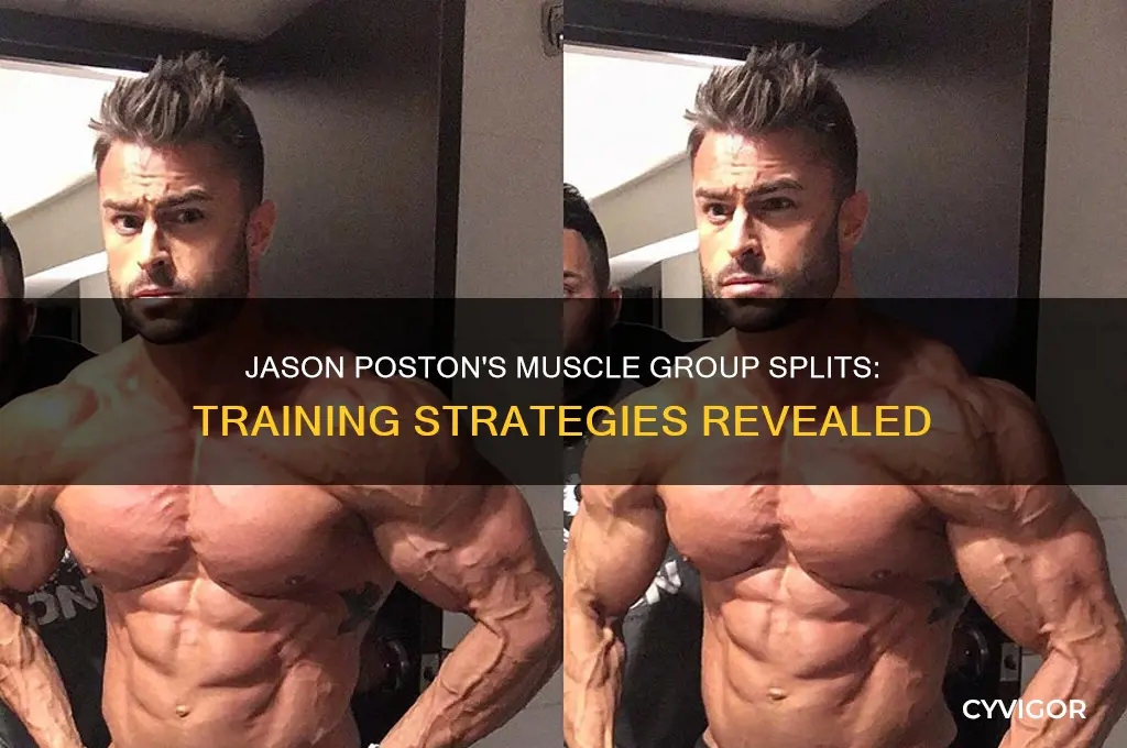 what is jason postons muscle group splits
