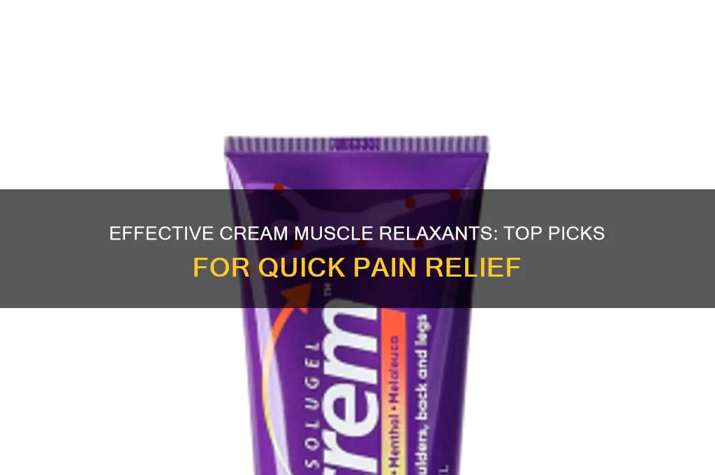 what is the best cream muscle relaxant