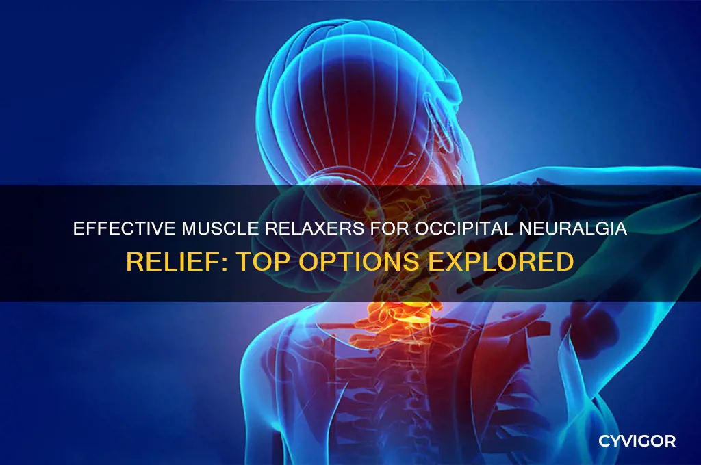 what is the best muscle relaxer for occipital neuralgia