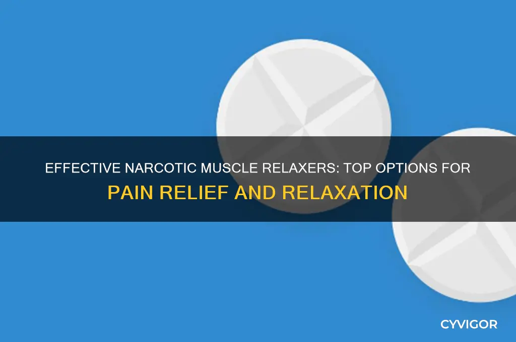 what is the best narcotic muscle relaxer