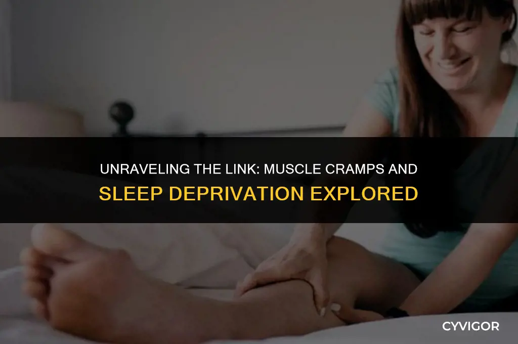 what is the connection between muscles cramps and sleep deprivation