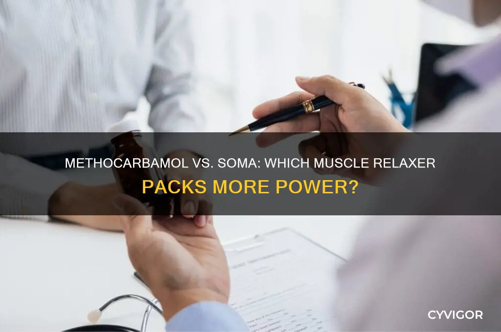what is the stronger muscle relaxer methocarbamol or soma