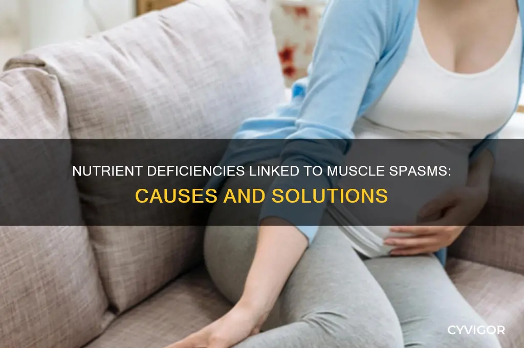 what lack of nutrients cause muscle spasms