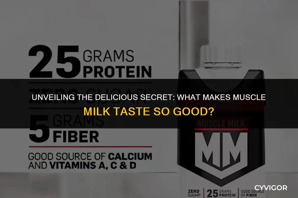 what makes muscle milk taste so good