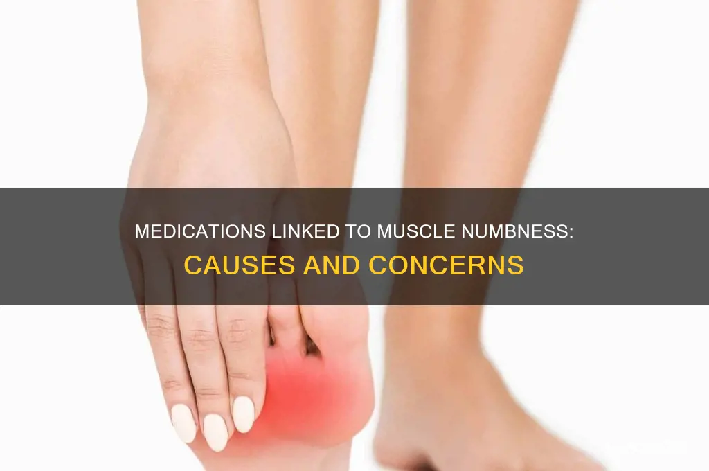 what medication can cause numb muscles