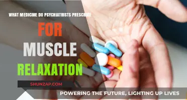 Psychiatric Medications for Muscle Relaxation: What Do Psychiatrists Prescribe?