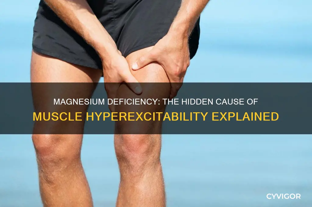 what mineral deficiency causes hyperexcitability of muscle tissue
