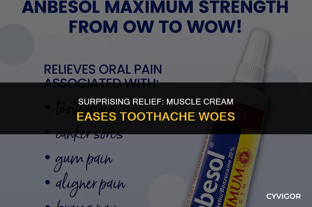 what muscle cream good for a toothache