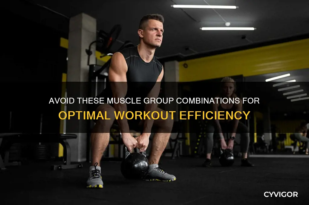 what muscle groups to not combine