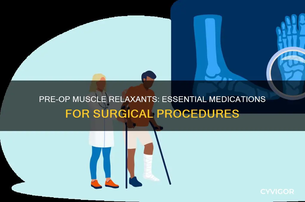 what muscle relaxant is given pre operation