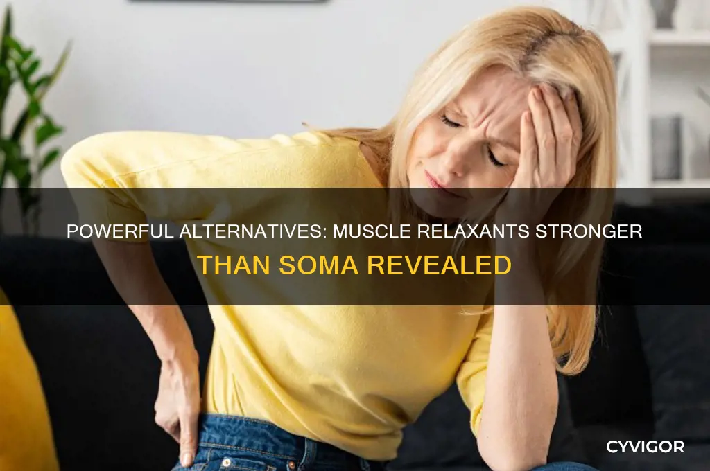 what muscle relaxant is stronger than soma