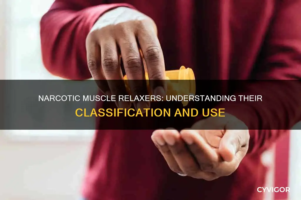 what muscle relaxer are condidered narcotics