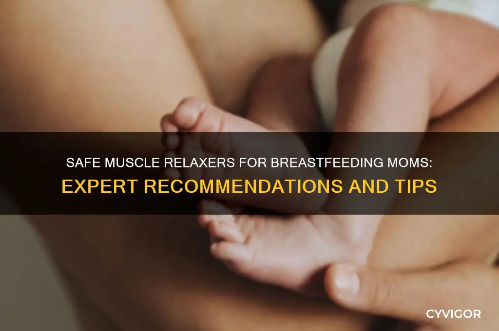 what muscle relaxer is safe while breastfeeding
