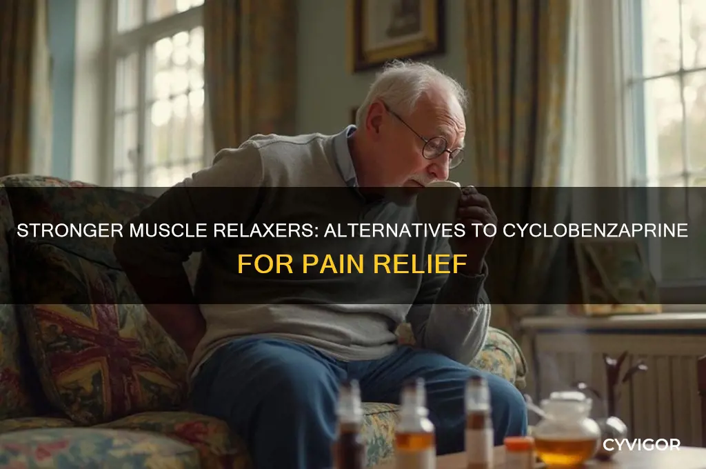 what muscle relaxer is stronger than cyclobenzaprine