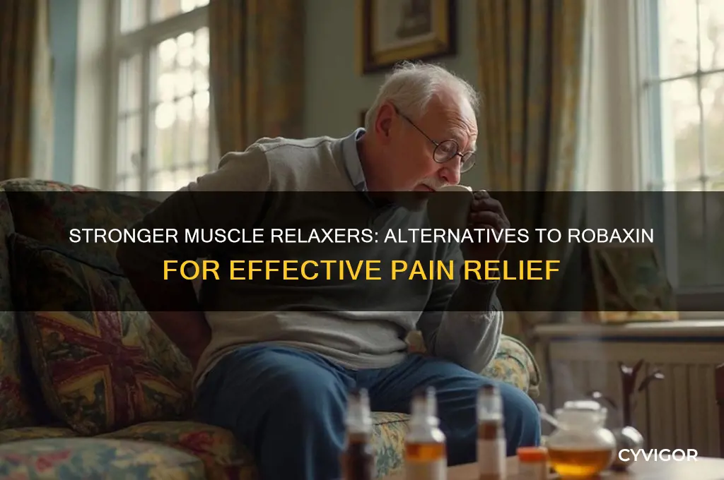 what muscle relaxer is stronger than robaxin