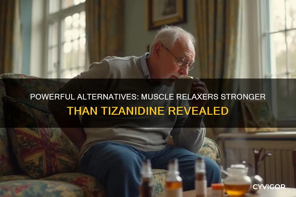 what muscle relaxer is stronger than tizanidine