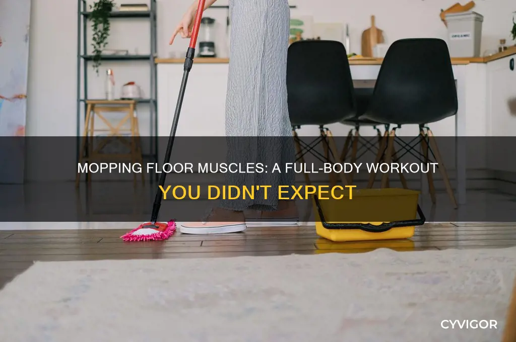 what muscles you work when mpping a floor