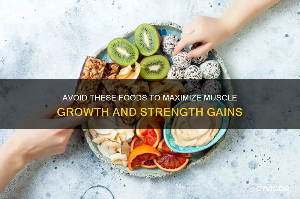 what not to eat if you want to grow muscles